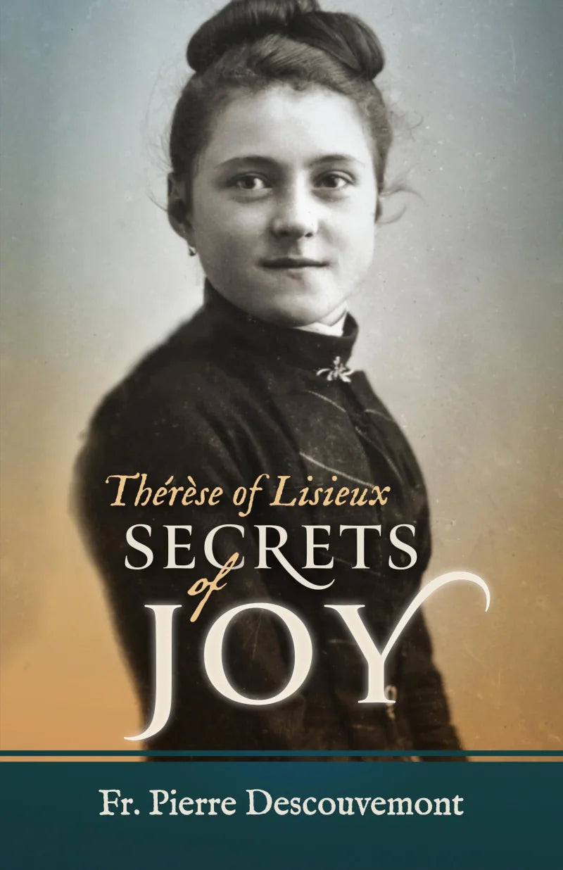Therese of Lisieux Secrets of Joy