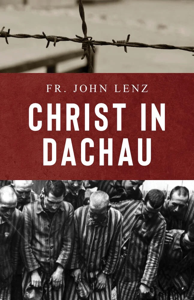 Book cover of 'Christ in Dachau' by Fr. John Lenz with barbed wire and prisoners in striped uniforms.