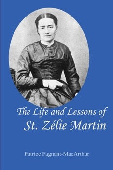 Book cover of 'The Life and Lessons of St. Zélie Martin' with a portrait of a woman on a blue background.