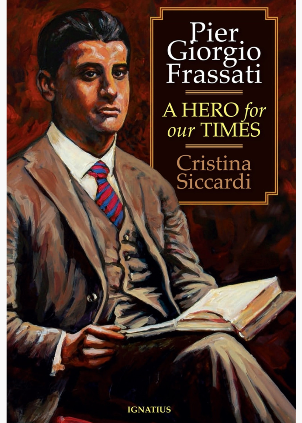 Book cover of 'Pier Giorgio Frassati: A Hero for our Times' by Cristina Siccardi with a portrait of a man holding a book.