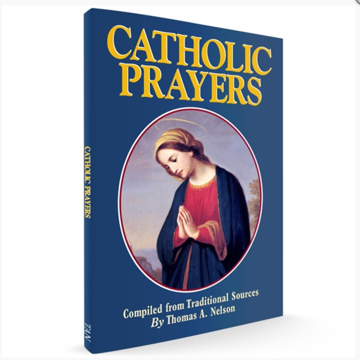 Catholic Prayers: Compiled from Traditional Sources