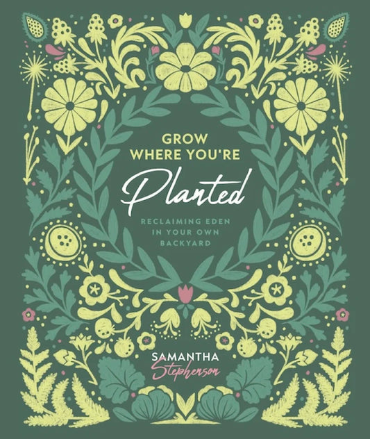 Grow Where You’re Planted