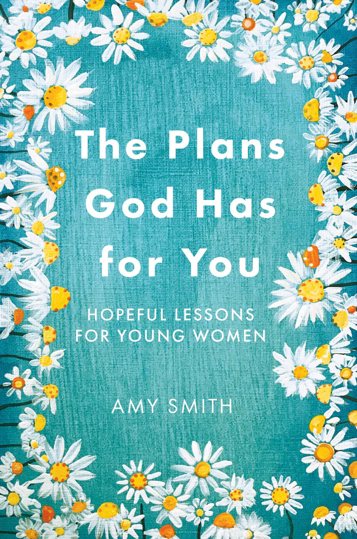 Book cover with floral design and text 'The Plans God Has for You' by Amy Smith on a teal background.