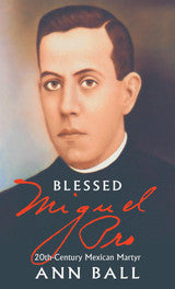 Blessed Miguel Pro: 20th-Century Mexican Martyr