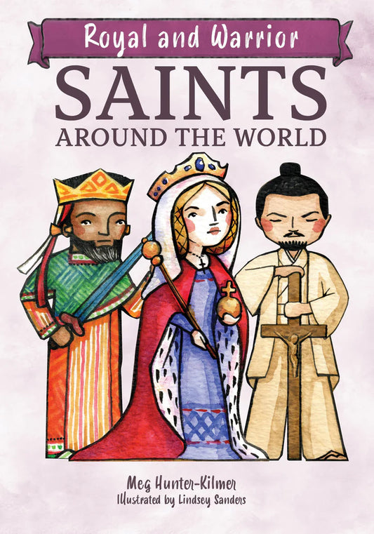 Book cover of 'Royal and Warrior Saints Around the World' with illustrations of a king, queen, and warrior.