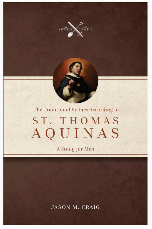 Book cover of 'The Traditional Virtues According to St. Thomas Aquinas' by Jason M.