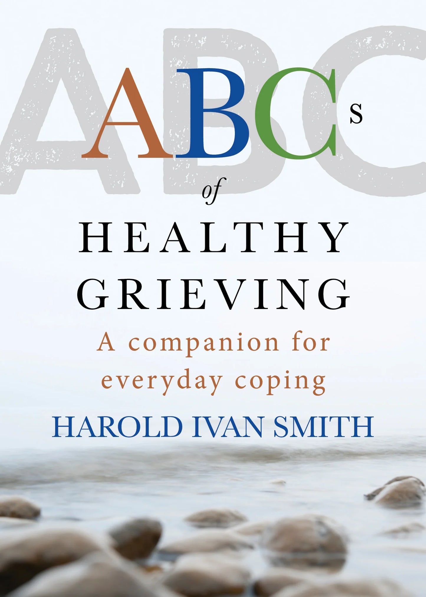 Book cover of 'ABCs of Healthy Grieving' by Harold Ivan Smith with a beach background.