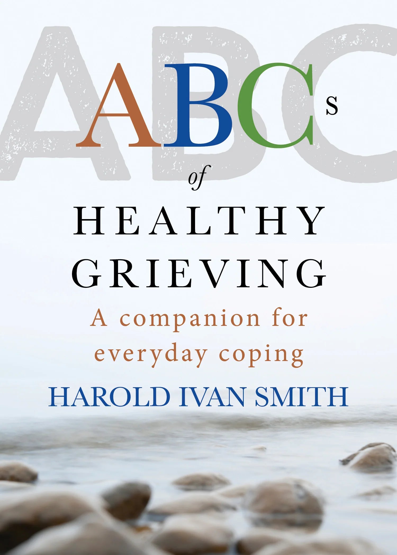 Book cover of 'ABCs of Healthy Grieving' by Harold Ivan Smith with a beach background.