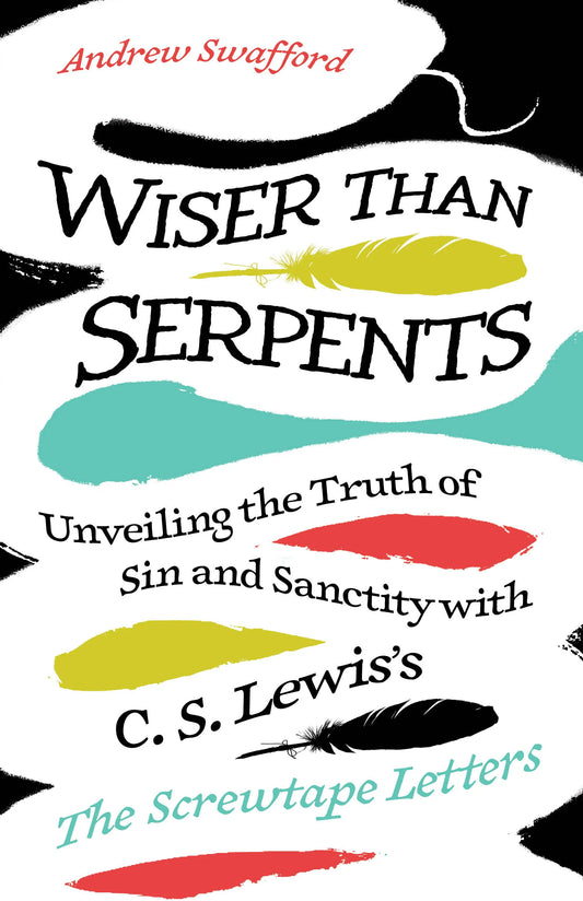 Book cover for 'Wiser Than Serpents' by Andrew Swafford, featuring a white background with black brushstroke elements, teal and red paint strokes, and yellow-green feather illustrations. The title is in large black letters, with author and subtitle text in red and teal.