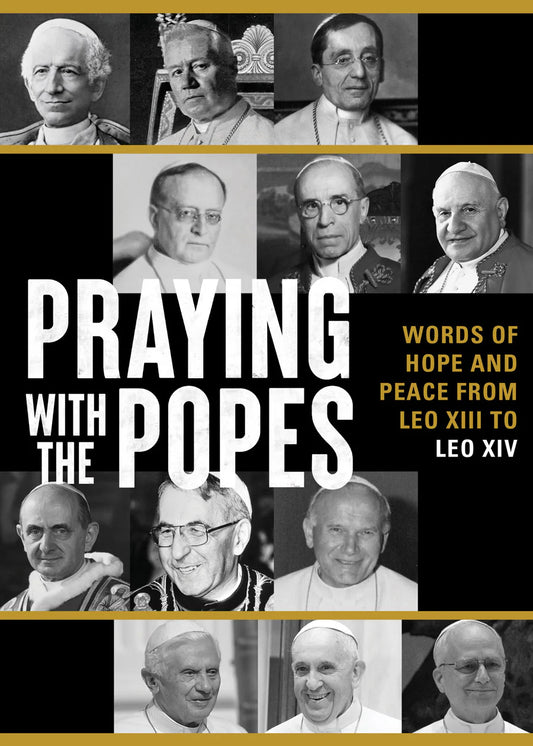 Collage of popes with text 'Praying with the Popes' and 'Words of Hope and Peace from Leo XIII to Leo XIV'.
