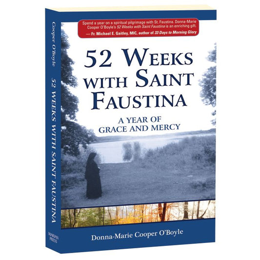 52 Weeks with Saint Faustina: a Year of Grace and Mercy