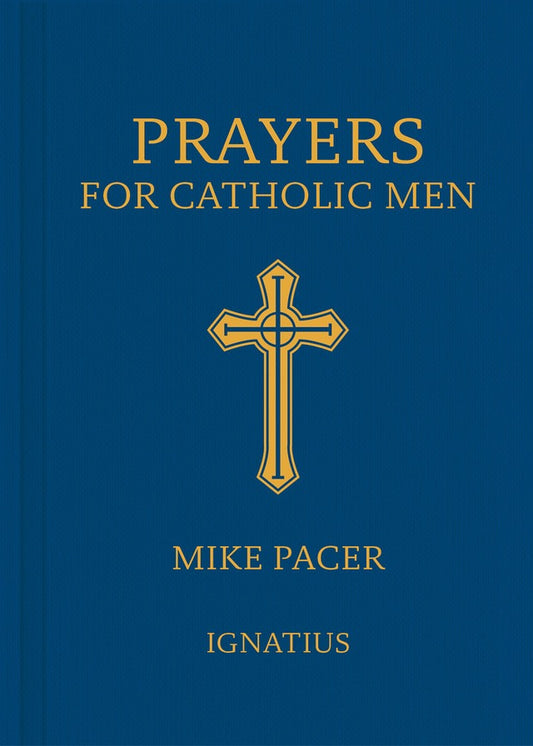 Book cover of 'Prayers for Catholic Men' by Mike Pacer with a gold cross on a blue background