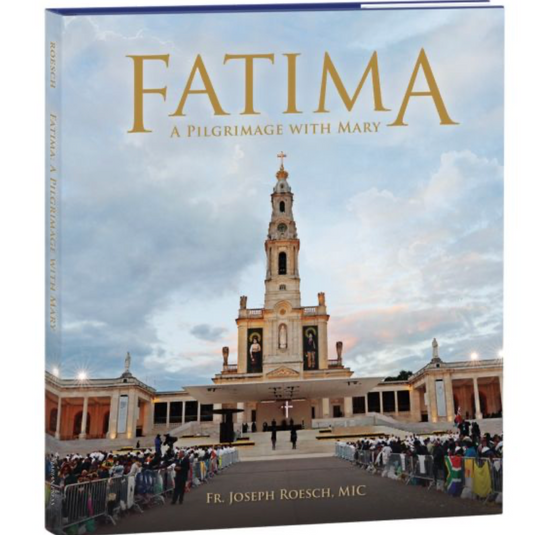 Fatima: A Pilgrimage with Mary