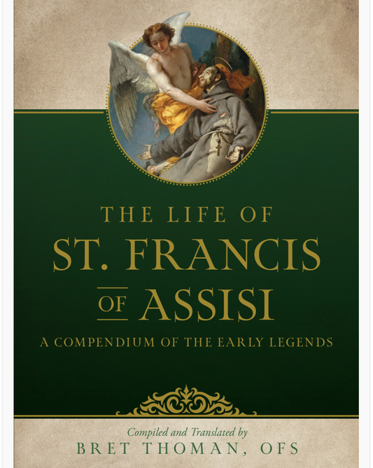 The Life of St. Francis: A Compendium of Early Legends
