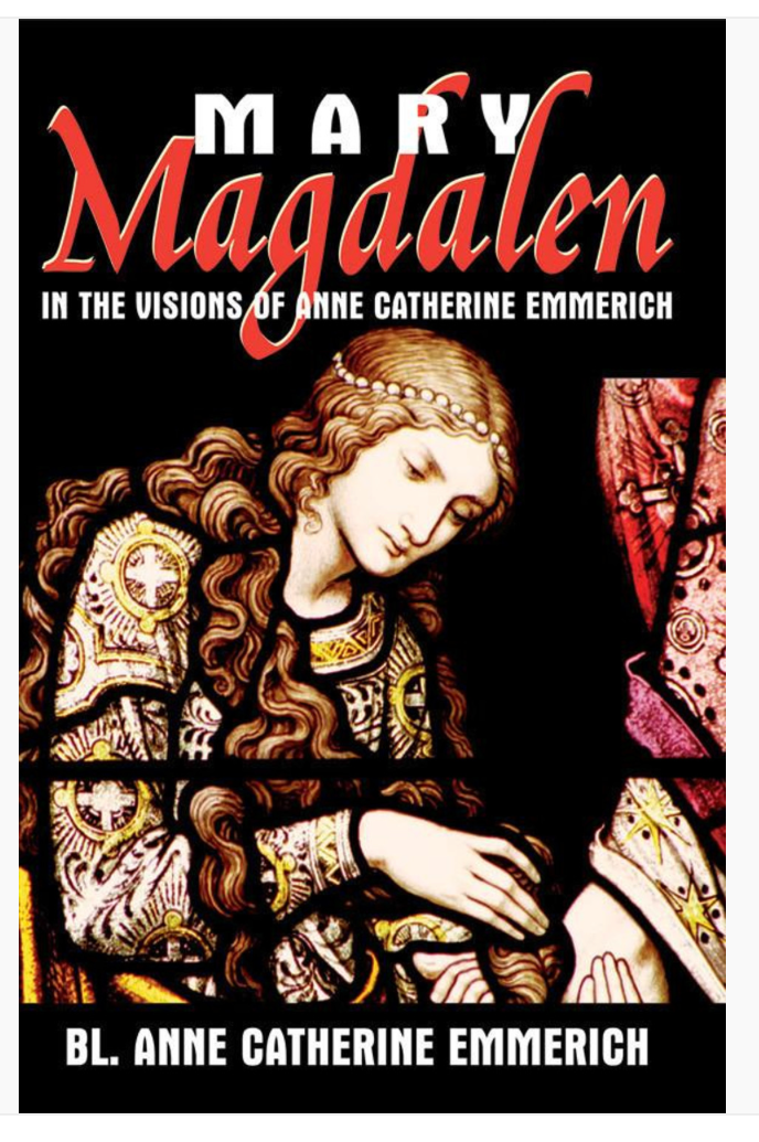 Mary Magdalene in the Visions of Anne Catherine Emerick