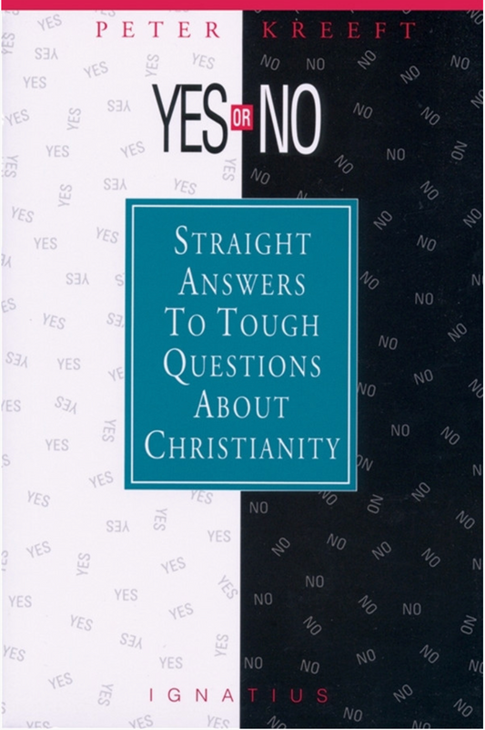 Book cover of 'Yes or No: Straight Answers to Tough Questions About Christianity' by Peter Kreeft with a black and white background.