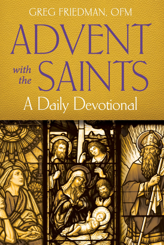 Advent with the Saints (A Daily Devotional)