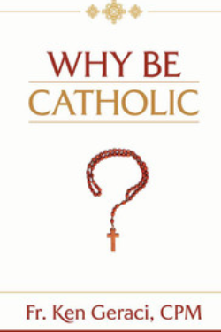 Why Be Catholic?