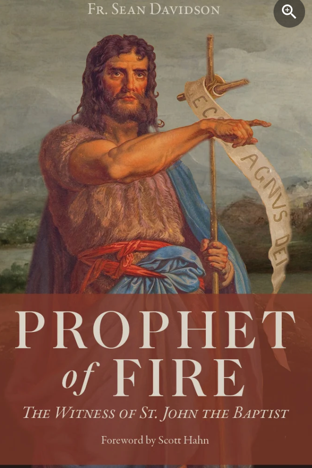 Prophet of Fire: The Witness of John the Baptist