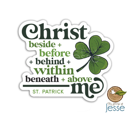 Sticker with text 'Christ beside + before + behind + within + beneath + above me St. Patrick' and a clover leaf design on a white background.